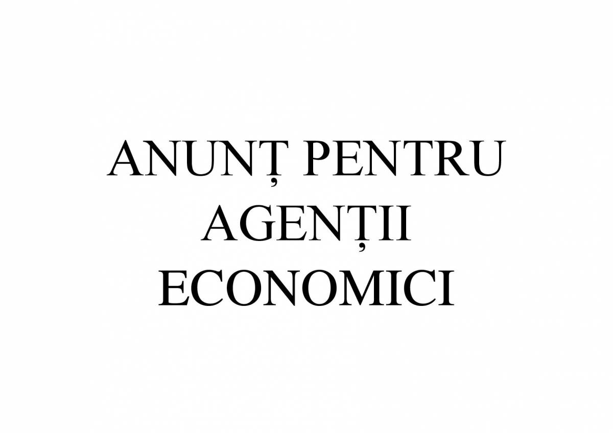 Anunț pentru agenții economici